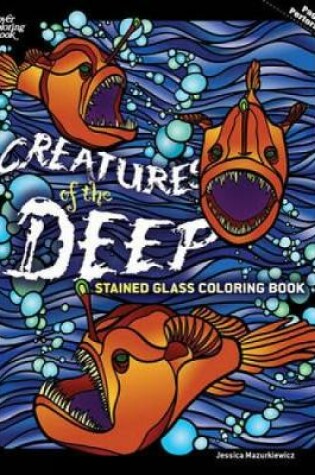 Cover of Creatures of the Deep Stained Glass Coloring Book