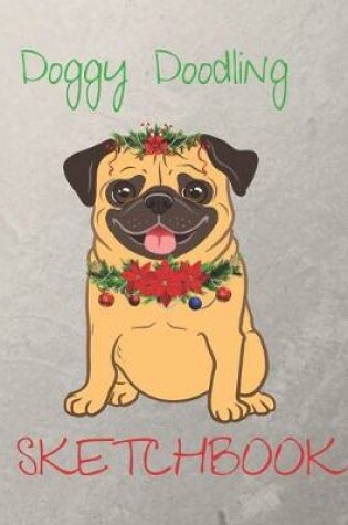 Cover of Cute Christmas Pug dog Blank Journal Notebook for Sketching or Writing
