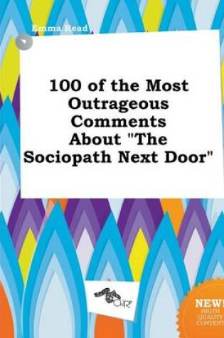 Cover of 100 of the Most Outrageous Comments about the Sociopath Next Door