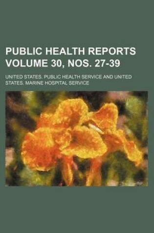 Cover of Public Health Reports Volume 30, Nos. 27-39