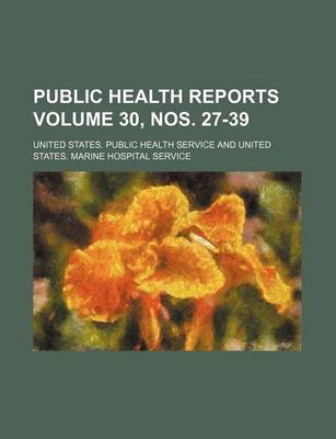 Book cover for Public Health Reports Volume 30, Nos. 27-39