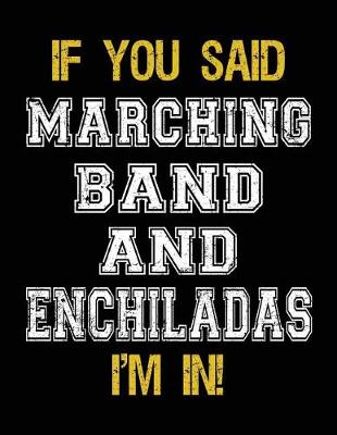 Book cover for If You Said Marching Band And Enchiladas I'm In