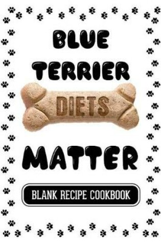 Cover of Blue Terrier Diets Matter