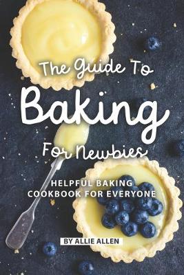 Book cover for The Guide to Baking for Newbies