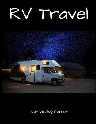 Book cover for RV Travel 2019 Weekly Planner