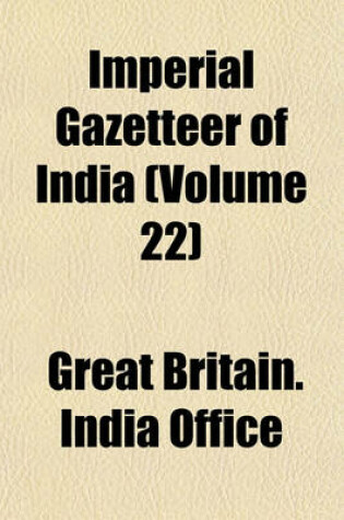 Cover of Imperial Gazetteer of India (Volume 22)