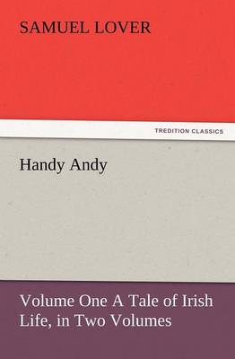 Book cover for Handy Andy, Volume One a Tale of Irish Life, in Two Volumes