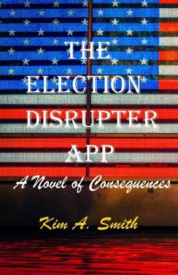 Book cover for The Election Disrupter App