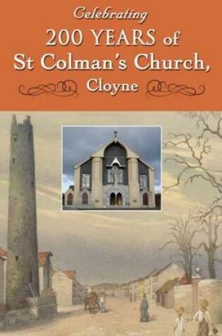 Cover of Celebrating 200 Years of St Colman's Church, Cloyne