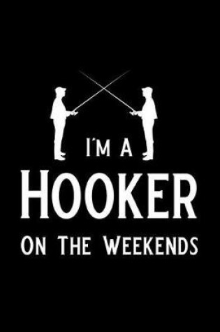 Cover of I'm a Hooker on the Weekends