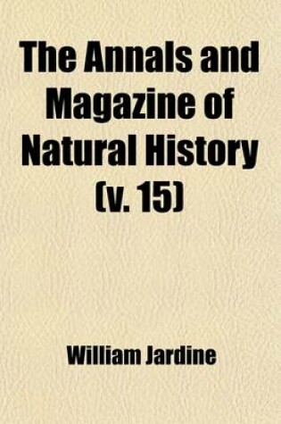 Cover of Annals & Magazine of Natural History Volume 15