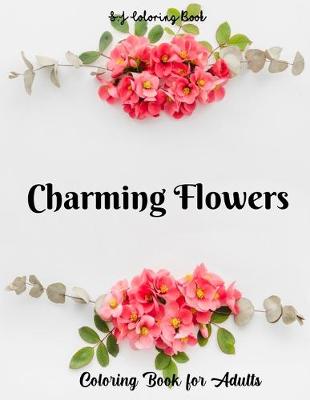 Book cover for Charming Flowers Coloring Book for Adults