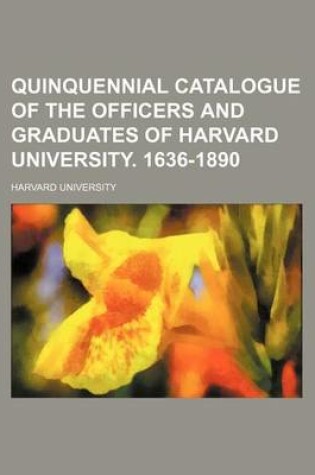 Cover of Quinquennial Catalogue of the Officers and Graduates of Harvard University. 1636-1890