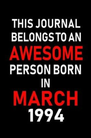 Cover of This Journal Belongs to an Awesome Person Born in March 1994