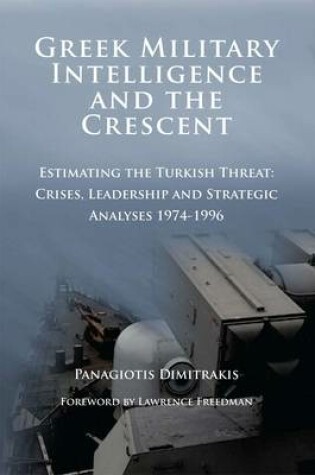 Cover of Greek Military Intelligence and the Crescent