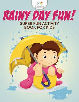 Book cover for Rainy Day Fun! Super Fun Activity Book for Kids