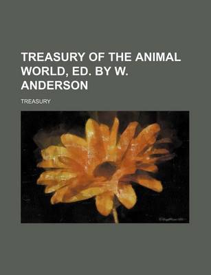 Book cover for Treasury of the Animal World, Ed. by W. Anderson