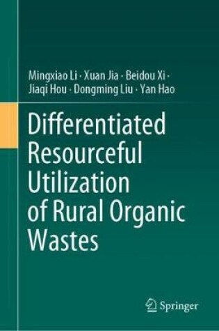 Cover of Differentiated Resourceful Utilization of Rural Organic Wastes