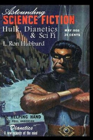 Cover of Astounding Science Fiction. Hulk, Dianetics & Sci Fi