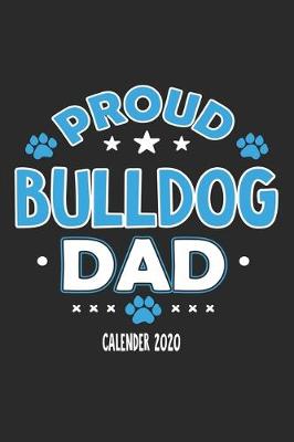 Book cover for Proud Bulldog Dad Calendar 2020
