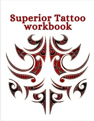 Book cover for Superior Tattoo Workbook