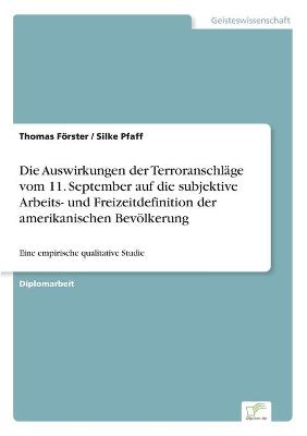 Book cover for Die Auswirkungen der Terroranschläge vom 11. September auf die subjektive Arbeits- und Freizeitdefinition der amerikanischen Bevölkerung