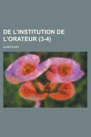 Cover of de L'Institution de L'Orateur (3-4)
