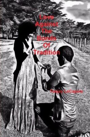 Cover of Love Against The Bonds Of Tradition