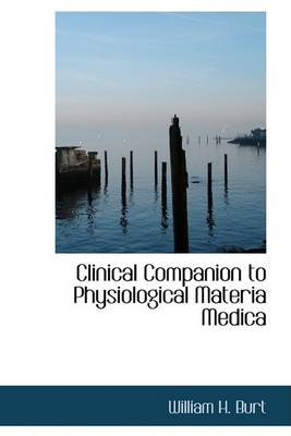 Book cover for Clinical Companion to Physiological Materia Medica