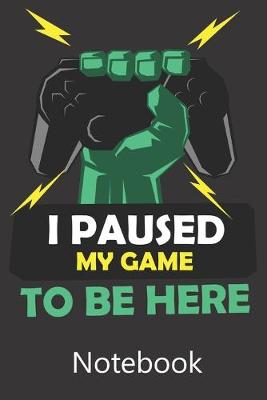 Book cover for I Paused My Game To Be Here