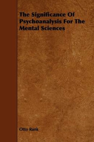 Cover of The Significance Of Psychoanalysis For The Mental Sciences