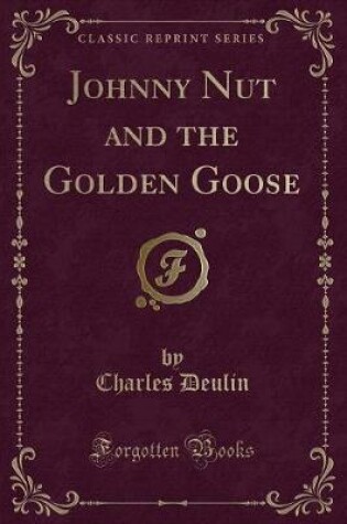 Cover of Johnny Nut and the Golden Goose (Classic Reprint)