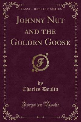 Book cover for Johnny Nut and the Golden Goose (Classic Reprint)