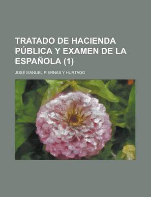 Book cover for Tratado de Hacienda Publica y Examen de La Espanola (1 )