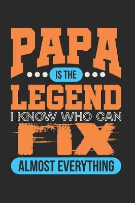 Book cover for Papa Is the Legend I Know Who Can Fix Almost Everything