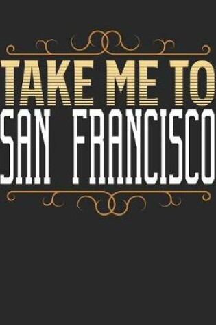 Cover of Take Me To San Franciso