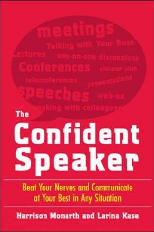 Cover of The Confident Speaker: Beat Your Nerves and Communicate at Your Best in Any Situation
