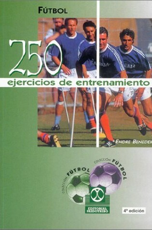 Cover of Futbol - 250 Ejercicios de Entrenamiento