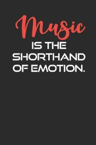 Cover of Music is The Shorthand Of Emotion