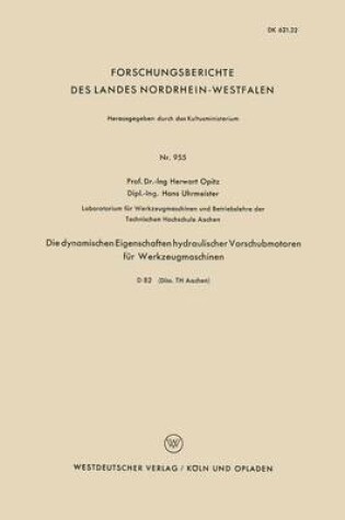 Cover of Die Dynamischen Eigenschaften Hydraulischer Vorschubmotoren Fur Werkzeugmaschinen