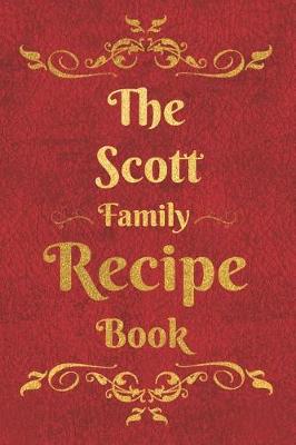 Book cover for The Scott Family Recipe Book