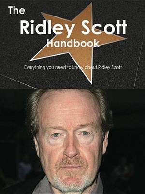 Book cover for The Ridley Scott Handbook - Everything You Need to Know about Ridley Scott