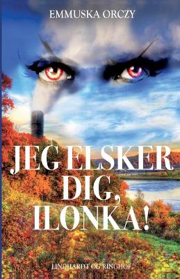 Book cover for Jeg elsker dig, Ilonka!