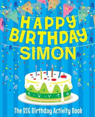 Book cover for Happy Birthday Simon - The Big Birthday Activity Book