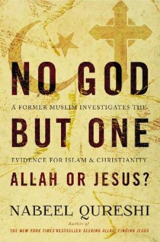 Cover of No God but One: Allah or Jesus?