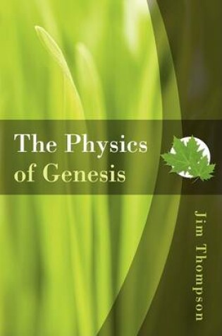 Cover of The Physics of Genesis