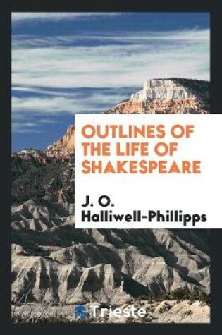 Cover of Outlines of the Life of Shakespeare