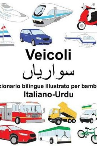 Cover of Italiano-Urdu Veicoli Dizionario bilingue illustrato per bambini