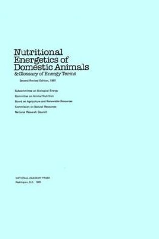 Cover of Nutritional Energetics of Domestic Animals and Glossary of Energy Terms