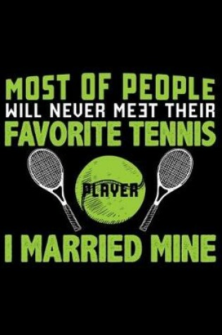 Cover of Most Of People Will Never Meet Their Favorite Tennis Player